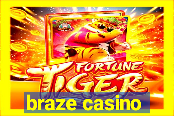 braze casino